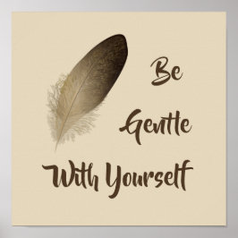 Impresión de la pluma "Sé suave contigo mismo"