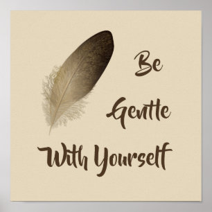 Impresión de la pluma "Sé suave contigo mismo"