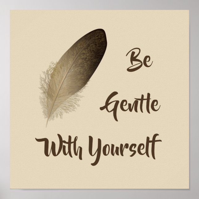 Impresión de la pluma "Sé suave contigo mismo" (Frente)