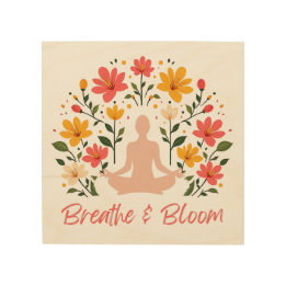 Impresión En Madera Breathe & Bloom Meditation Wood Wall Art