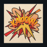 Impresión En Madera KA-POW Fun Retro Libro De Historietas Pop Art<br><div class="desc">Un divertido,  fresco y moderno diseño inspirado en el arte pop del libro de historietas retro que pone el wham,  zap,  pow en tu día. El regalo perfecto para superhéroes,  amigos,  familia o como un regalo para ti mismo. Diseñado por ComicBookPop© en www.zazzle.com/comicbookpop*</div>
