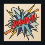 Impresión En Madera WHAM Fun Retro Libro Pop Art<br><div class="desc">Un divertido,  fresco y moderno diseño inspirado en el arte pop del libro de historietas retro que pone el wham,  zap,  pow en tu día. El regalo perfecto para superhéroes,  amigos,  familia o como un regalo para ti mismo. Diseñado por ComicBookPop© en www.zazzle.com/comicbookpop*</div>