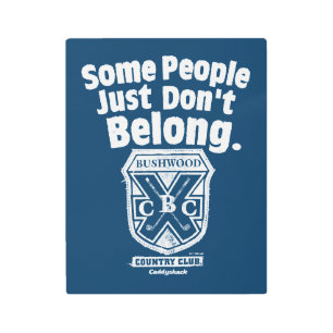 Impresión En Metal Algunas personas simplemente no pertenecen   Caddy