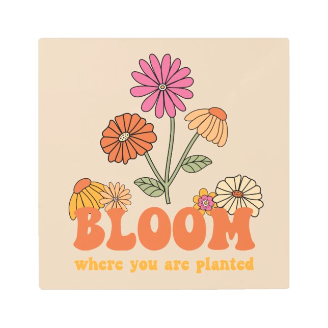Impresión En Metal Bloom donde te plantan (Anverso)