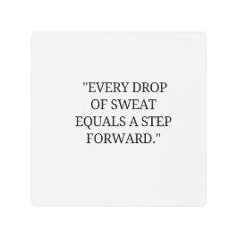 Impresión En Metal Cada gota de sudor es un paso adelante