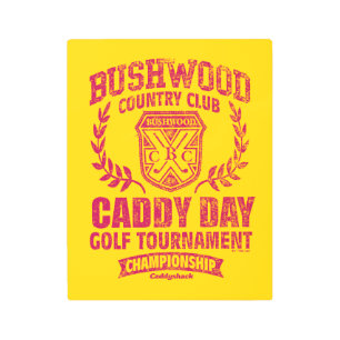 Impresión En Metal Caddyshack   Bushwood Country Club Caddy Day Golf