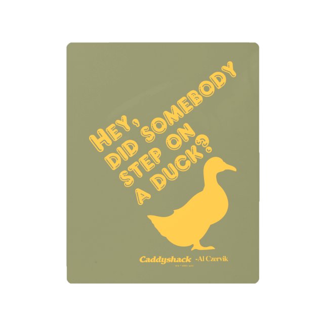 Impresión En Metal Caddyshack | Hey, ¿Alguien Se Puso Un Pato? (Anverso)