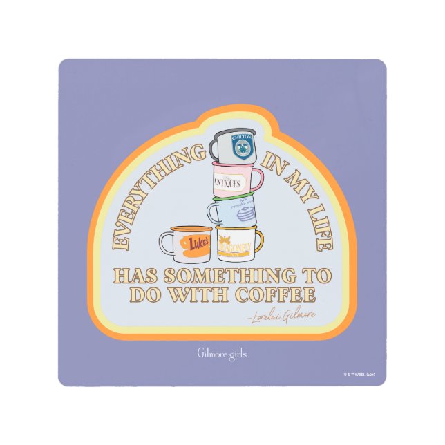 Impresión En Metal Chicas Gilmore | Gráfico de Coffee Quote (Anverso)