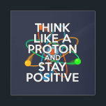 Impresión En Metal Cita de actitud positiva divertida de Guay Science<br><div class="desc">Ser positivo nunca es fácil a menos que pienses como un protón y entonces siempre serás positivo. Ahora compartan las buenas noticias. Un diseño fresco,  moderno y divertido inspirado en la ciencia. Diseñado por Thisisnotme©</div>
