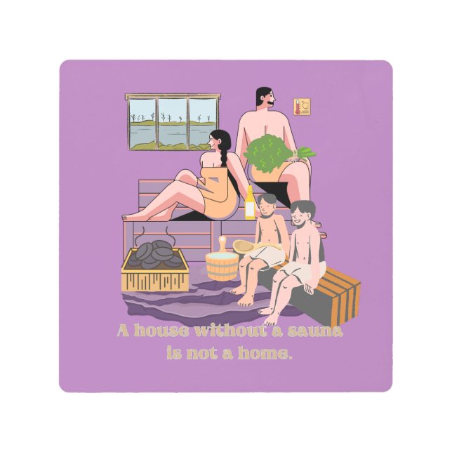 Impresión En Metal Cita de Sauna: Una casa sin sauna no es un hogar (Anverso)