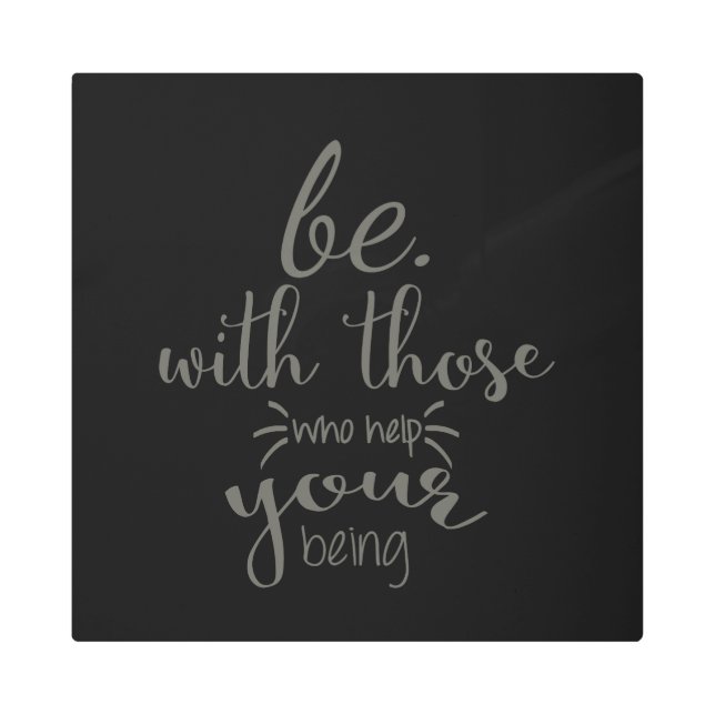 Impresión En Metal Cita Que Sea Con Los Que Te Ayudan A Ser (Anverso)