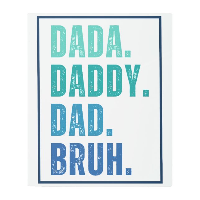 Impresión En Metal Dada Daddy Dad Bruh, afligido Día del Padre Azul (Anverso)