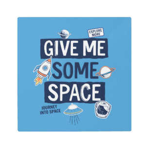 Impresión En Metal Dame algo de espacio