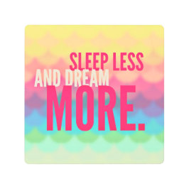 Impresión En Metal Dormir menos y soñar con un Boho más colorido