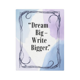 Impresión En Metal Dream Big Write Bigger