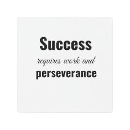 Impresión En Metal El éxito requiere trabajo y perseverancia