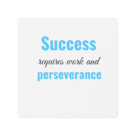 Impresión En Metal El éxito requiere trabajo y perseverancia