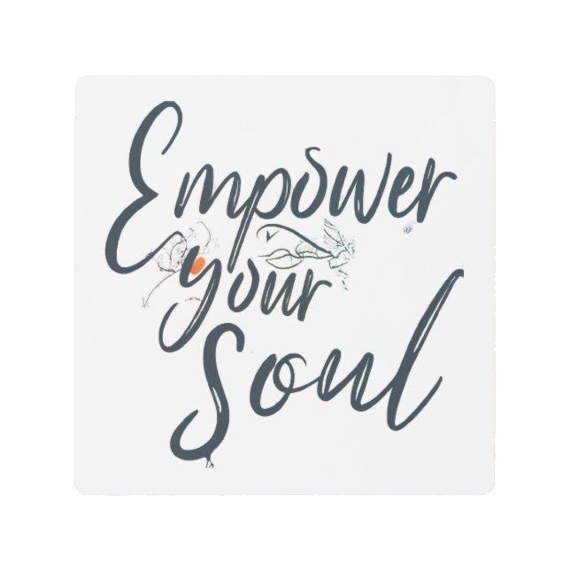 Impresión En Metal "Empodera tu alma - Lanzamiento motivacional (Anverso)