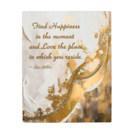 Impresión En Metal Encuentra la felicidad en el momento... Cita de Le