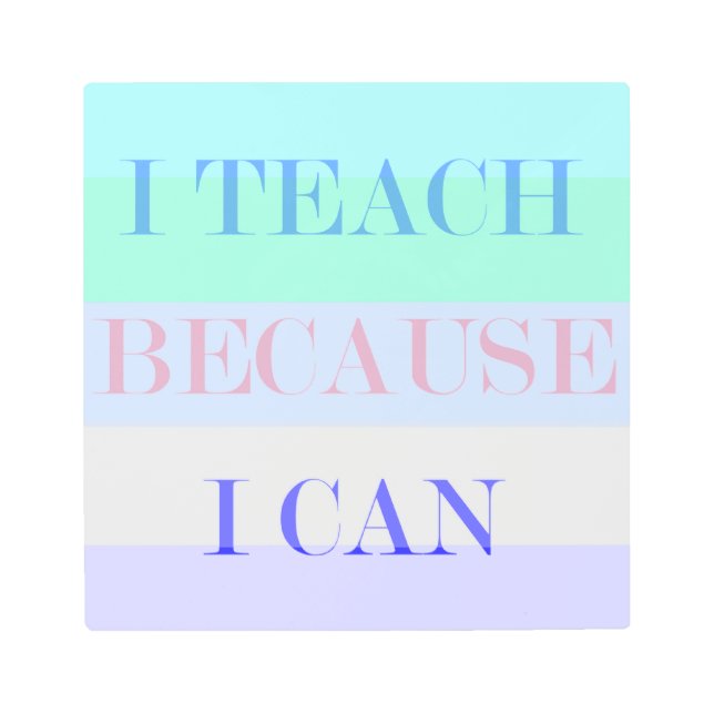 Impresión En Metal Enseño Porque Puedo (Anverso)