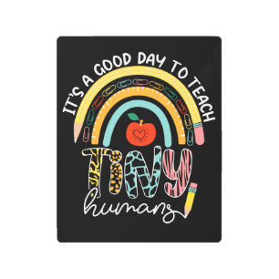 Impresión En Metal Es un buen día para enseñar a los humanos pequeños