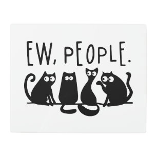 Impresión En Metal Ew People Funny Meowy Gatos Negros