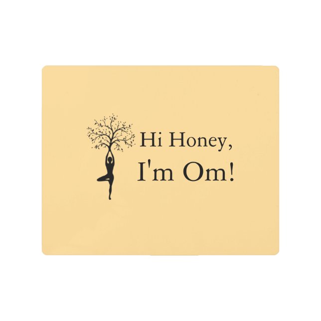 Impresión En Metal Hola, cariño, ¡soy Om! Inspirado en el yoga (Anverso)