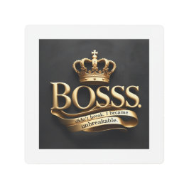 Impresión En Metal I Didn’t Break – I Became Unbreakable | Gold Boss 