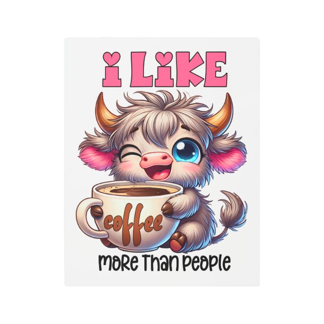 Impresión En Metal I Like Coffee More Than People  (Anverso)