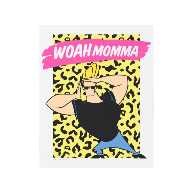 Impresión En Metal Johnny Bravo - Woah Momma (Anverso)
