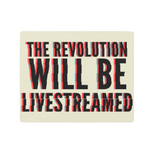 Impresión En Metal La revolución será transmitida en vivo