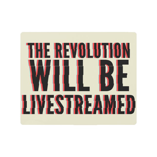 Impresión En Metal La revolución será transmitida en vivo (Anverso)