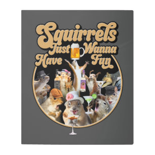 Impresión En Metal Las ardillas solo quieren divertirse