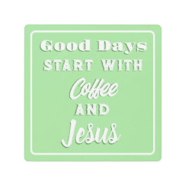 Impresión En Metal Los buenos días empiezan con el café y la menta de