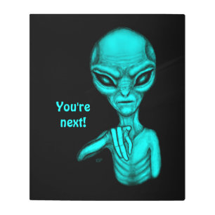 Impresión En Metal ¡Mala Alien, eres la siguiente!