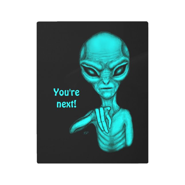 Impresión En Metal ¡Mala Alien, eres la siguiente! (Anverso)