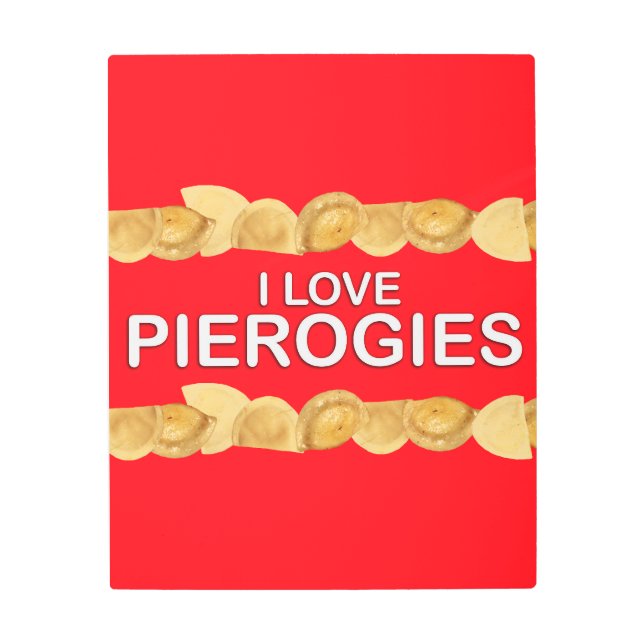 Impresión En Metal Me encantan las Pierogías (Anverso)