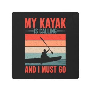 Impresión En Metal Mi Kayak está llamando y debo irme