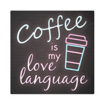 Neon Coffee es mi lenguaje de amor
