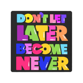 Impresión En Metal No dejen que después se conviertan en una cita nun