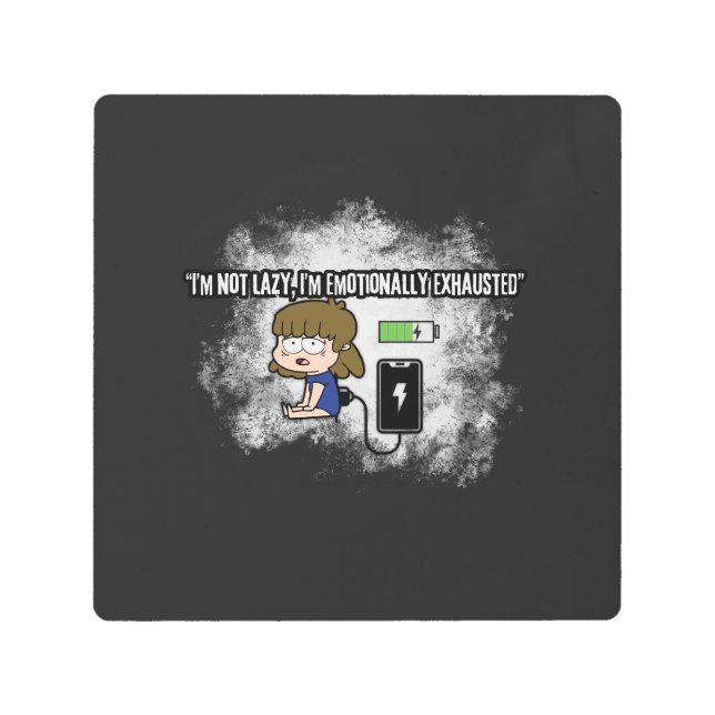 Impresión En Metal No soy perezoso, estoy emocionalmente exhausto - G (Anverso)