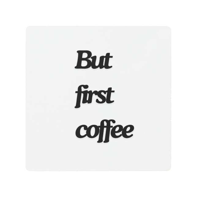 Impresión En Metal Pero el primer café (Anverso)