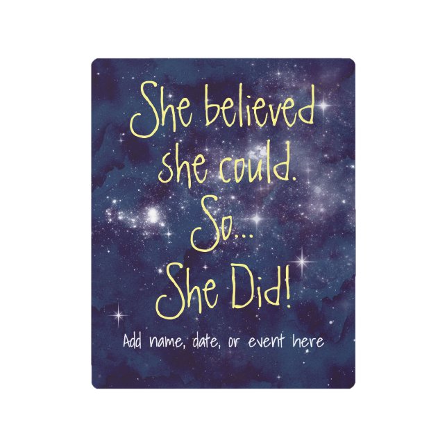 Impresión En Metal Personalizado ella creyó que ella podría así que (Anverso)