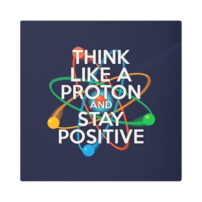 IMPRESIÓN EN METAL PIENSA COMO UNA PROTONIA Y MANTÉNGASE POSITIVO (Anverso)