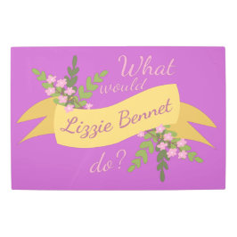 Impresión En Metal ¿Qué Haría Lizzie Bennet? II