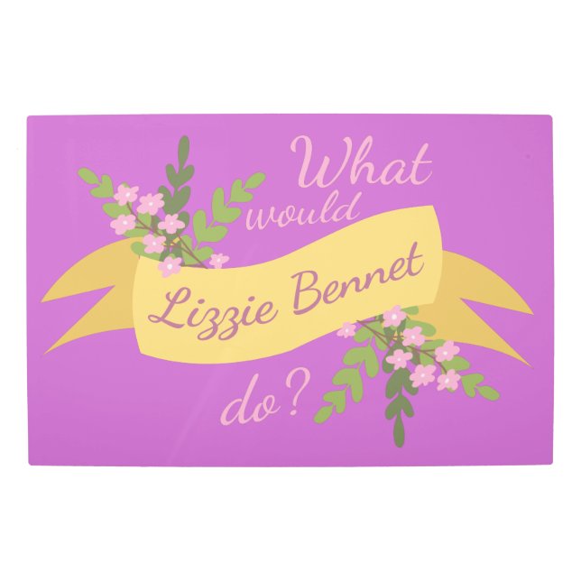 Impresión En Metal ¿Qué Haría Lizzie Bennet? II (Anverso)