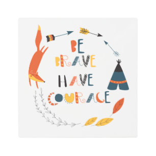 Impresión En Metal Sé valiente tienes valor Fox