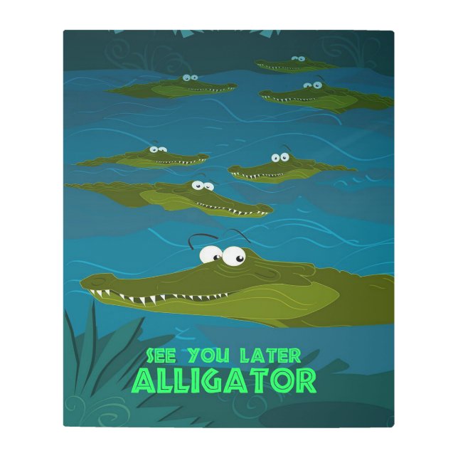 Impresión En Metal See you later Alligator_ (Anverso)