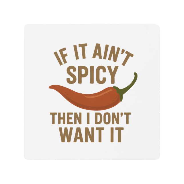 Impresión En Metal 🔥 Si no es picante, no lo quiero (Anverso)