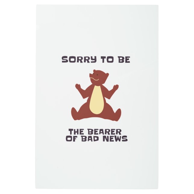 Impresión En Metal Siento ser el portador de malas noticias (Anverso)